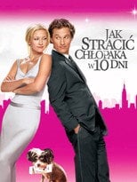 Jak stracić chłopaka w 10 dni - Sprawdź dostępność filmu na Vider