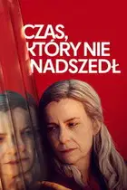 Czas, który nie nadszedł Cały Film - Vider
