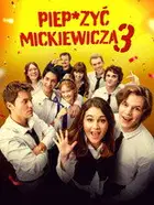 Piep*zyć Mickiewicza 3 Cały Film - Vider
