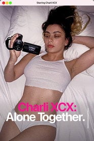 Charli XCX: Alone Together (2022) - Sprawdź film na Vider