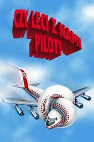 Czy leci z nami pilot? - Sprawdź dostępność filmu na Vider