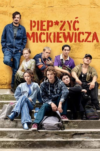Piep*zyć Mickiewicza Cały Film - Vider